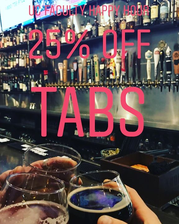 UC FACULTY HAPPY HOUR! 25% OFF TABS UNTIL CLOSE! Every Thursday starting at 7pm!…