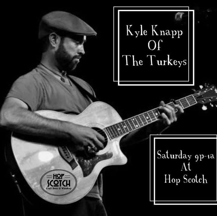 Kyle Knapp from The Turkeys is performing tonight at Hop Scotch from 9pm-1am. Join…