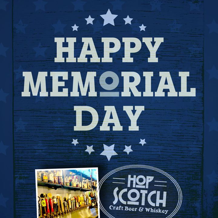 Happy Memorial Day from your friends at Hop Scotch!